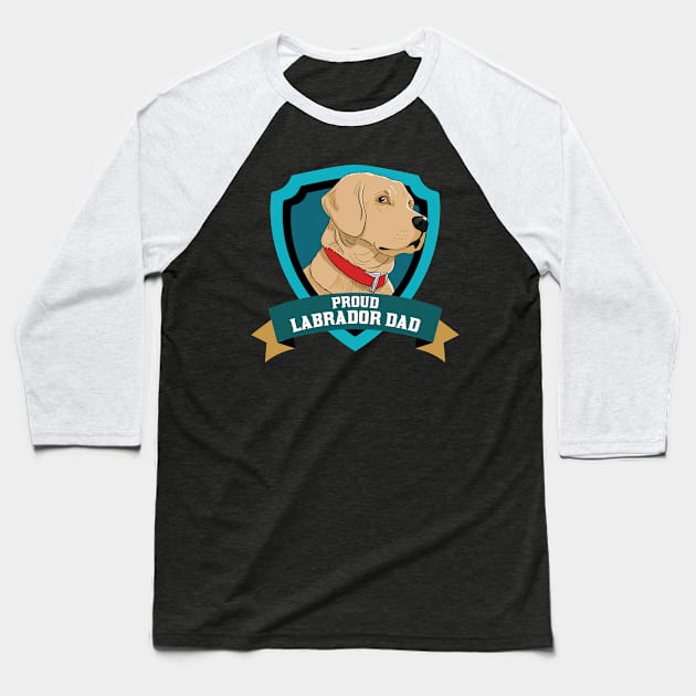 Proud Labrador Dad Baseball T-Shirt by Issacart